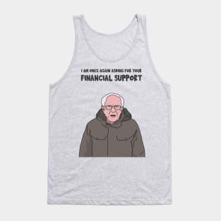 Bernie Sanders, I am Once Again Asking for Your Financial Support, Bernie Bro, Bernie Meme Tank Top